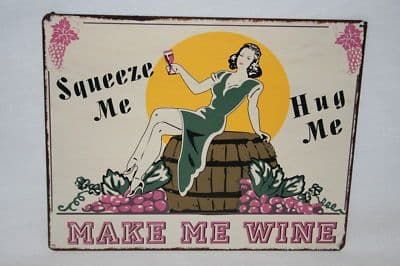 Retro Small Metal Sign Squeeze Me Hug Me Make Me Wine